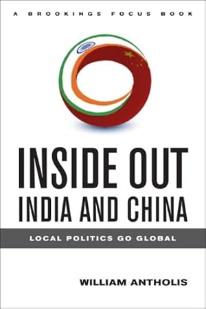 Immagine del venditore per Inside Out India and China : Local Politics Go Global venduto da GreatBookPrices