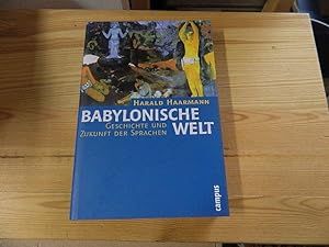 Immagine del venditore per Babylonische Welt : Geschichte und Zukunft der Sprachen. venduto da Versandantiquariat Schäfer
