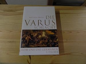 Imagen del vendedor de Die Varusschlacht : Rom und die Germanen. a la venta por Versandantiquariat Schfer