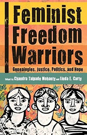 Bild des Verkufers fr Feminist Freedom Warriors: Genealogies, Justice, Politics, and Hope zum Verkauf von WeBuyBooks