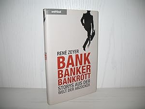 Bank, Banker, bankrott: Storys aus der Welt der Abzocker.