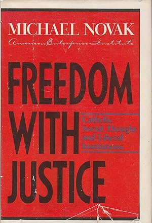 Seller image for Freedom with Justice: Catholic Social Thought and Liberal Institutions for sale by Redux Books