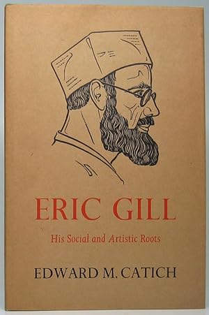 Immagine del venditore per Eric Gill: His Social and Artistic Roots venduto da Main Street Fine Books & Mss, ABAA