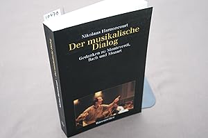 Seller image for Der musikalische Dialog: Gedanken zu Monteverdi, Bach und Mozart. 6. Aufl. for sale by Antiquariat Hubertus von Somogyi-Erddy