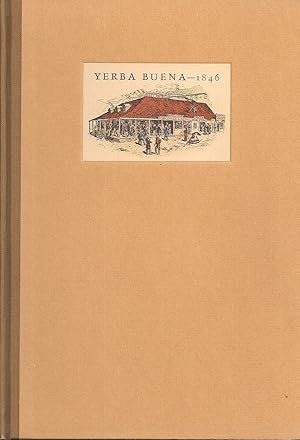 YERBA BUENA - 1846: (Sketched through a Loophole). Reproduced from the Sacramento Daily Union of ...