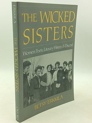 Bild des Verkufers fr THE WICKED SISTERS: Women Poets, Literary History & Discord zum Verkauf von Kubik Fine Books Ltd., ABAA