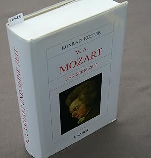 Seller image for W.A. Mozart und seine Zeit. for sale by Antiquariat Hubertus von Somogyi-Erddy