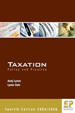 Imagen del vendedor de Taxation: Policy and Practice 2005/6 (12th edition) a la venta por WeBuyBooks