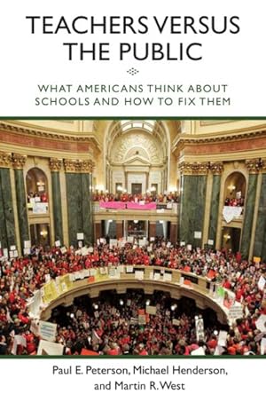 Seller image for Teachers Versus the Public : What Americans Think About Schools and How to Fix Them for sale by GreatBookPrices