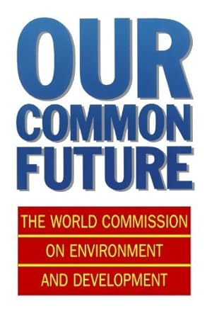 Imagen del vendedor de Our Common Future (Oxford Paperbacks) by World Commission On Environment and Development World Commission On Environment and Development (1990-04-05) a la venta por WeBuyBooks