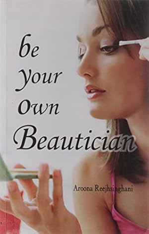 Bild des Verkufers fr Be Your Own Beautician zum Verkauf von WeBuyBooks