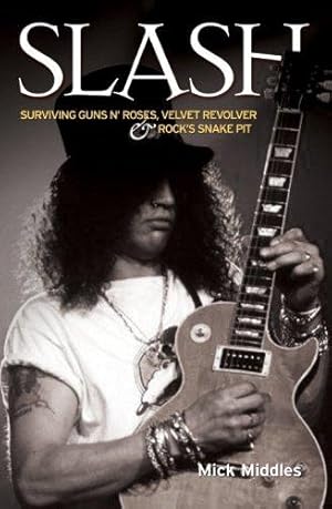 Seller image for Slash: Surviving "Guns N' Roses", "Velvet Revolver" and Rock's Snake Pit: Surviving "Guns N' Roses", "Velvet Revolver" and Rock's Snake Pit for sale by WeBuyBooks