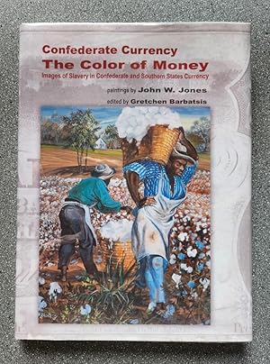 Confederate Currency: The Color of Money - Images of Slavery in Confederate and Southern States C...