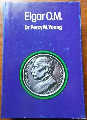 Elgar O. M. by Percy M. Young