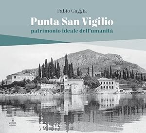 Seller image for Punta San Vigilio. Patrimonio ideale dell'umanit� for sale by Libro Co. Italia Srl