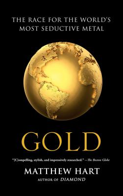 Seller image for Gold: The Race for the World's Most Seductive Metal (Paperback or Softback) for sale by BargainBookStores