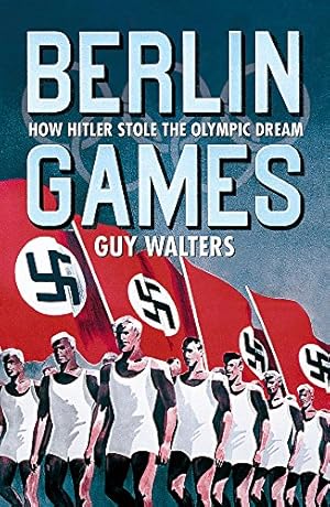 Bild des Verkufers fr Berlin Games: How Hitler Stole the Olympic Dream zum Verkauf von WeBuyBooks