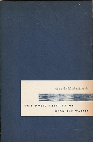 Seller image for THE MUSIC CREPT BY ME UPON THE WATERS for sale by Waugh Books