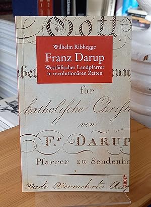 Bild des Verkufers fr Franz Darup (1756-1836) westflischer Landpfarrer in revolutionren Zeiten zum Verkauf von Antiquariat Smock