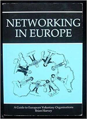 Bild des Verkufers fr Networking in Europe: Guide to European Voluntary Organisations (Practical Guides) zum Verkauf von WeBuyBooks