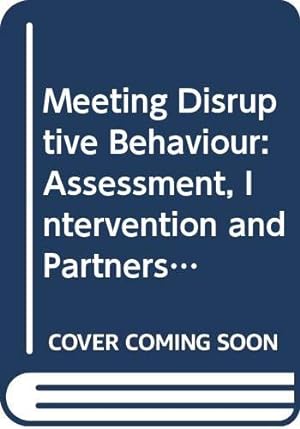 Bild des Verkufers fr Meeting Disruptive Behaviour: Assessment, Intervention and Partnership zum Verkauf von WeBuyBooks
