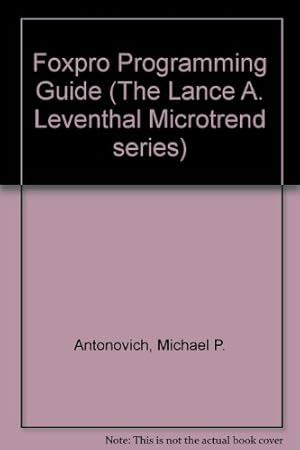 Image du vendeur pour Foxpro Programming Guide (The Lance A. Leventhal Microtrend series) mis en vente par WeBuyBooks