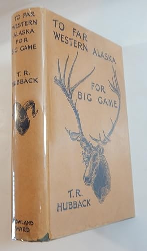 Immagine del venditore per To Far Western Alaska for Big Game venduto da Thorn Books, ABAA