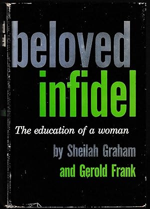 BELOVED INFIDEL: The Education of a Woman