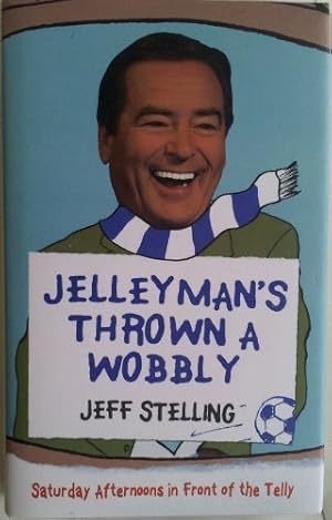 Seller image for Jellyman's Thrown a Wobbly : Saturday Afternoons in Front of the Telly for sale by WeBuyBooks