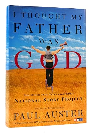 Imagen del vendedor de I THOUGHT MY FATHER WAS GOD And Other True Tales from Npr's National Story Project a la venta por Rare Book Cellar