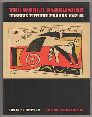 Bild des Verkufers fr The World Backwards: Russian Futurist Books 1912-16 zum Verkauf von Jeff Hirsch Books, ABAA