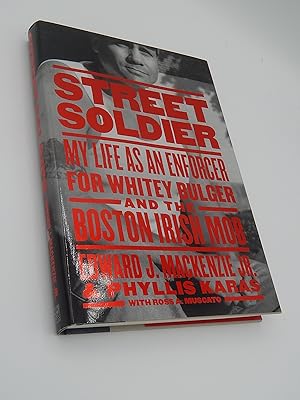 Imagen del vendedor de Street Soldier: My Life as an Enforcer for Whitey Bulger and the Irish Mob a la venta por Lee Madden, Book Dealer