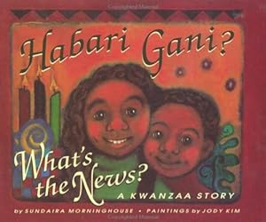 Bild des Verkufers fr Habari Gani?: What's the News? : A Kwanzaa Story zum Verkauf von WeBuyBooks