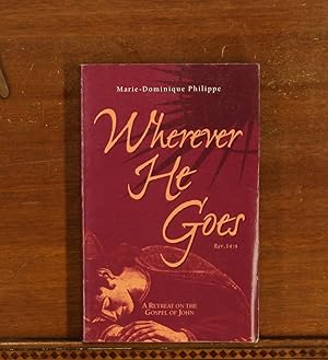 Seller image for Wherever He Goes: A Retreat on the Gospel of John for sale by grinninglion
