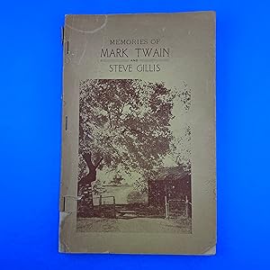 Seller image for Memories of Mark Twain and Steve Gillis for sale by Sparrow's Bookshop, IOBA