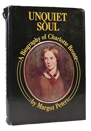 Seller image for UNQUIET SOUL A Biography of Charlotte Bronte for sale by Rare Book Cellar