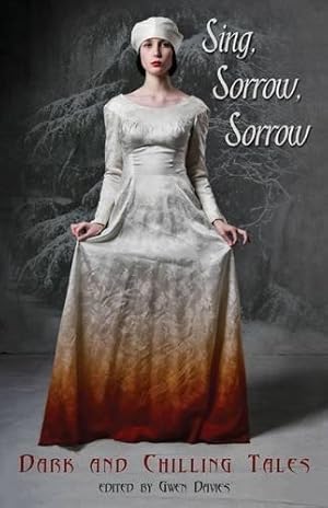 Imagen del vendedor de Sing, Sorrow, Sorrow: Dark and Chilling Tales a la venta por WeBuyBooks