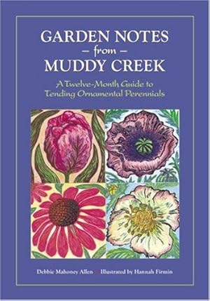 Seller image for Garden Notes from Muddy Creek: A Twelve-month Guide to Tending Ornamental Perennials for sale by WeBuyBooks