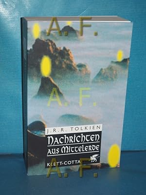 Seller image for Nachrichten aus Mittelerde. Mit Einleitung, Kommentar, Register und Karten herausgegeben von Christopher Tolkien. Aus dem Englischen berstzt von Hans J. Schtz. for sale by Antiquarische Fundgrube e.U.