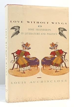 Seller image for LOVE WITHOUT WINGS Some Friendships in Literature and Politics for sale by Rare Book Cellar