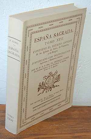 Bild des Verkufers fr EPAA SAGRADA. Tomo XXVI. Contiene el estado antiguo de las Iglesias de Auca, de Valpuesta, y de Burgos. Justificado con instrumentos legtimos, y Memorias inditas zum Verkauf von EL RINCN ESCRITO