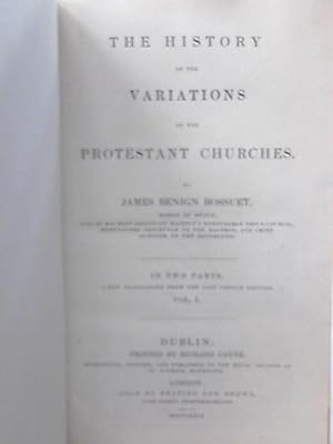 Image du vendeur pour The History of the Variations of the Protestant Churches Volume I mis en vente par World of Rare Books