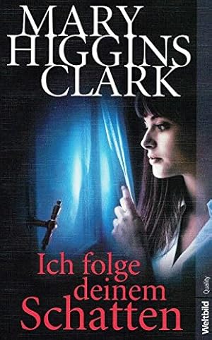 Bild des Verkufers fr Ich folge deinem Schatten : Thriller. Mary Higgins Clark. Aus dem Amerikan. von Karl-Heinz Ebnet / Weltbild quality zum Verkauf von Antiquariat Buchhandel Daniel Viertel