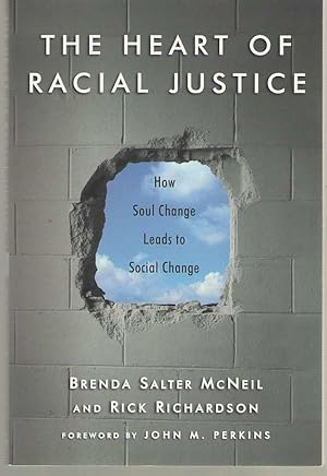 Bild des Verkufers fr The Heart of Racial Justice How Soul Change Leads to Social Change zum Verkauf von Dan Glaeser Books