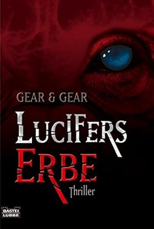 Imagen del vendedor de Lucifers Erbe : Thriller. Gear & Gear. Aus dem Amerikan. von Regina Schneider / Bastei-Lbbe-Taschenbuch ; Bd. 15458 : Allgemeine Reihe a la venta por Antiquariat Buchhandel Daniel Viertel