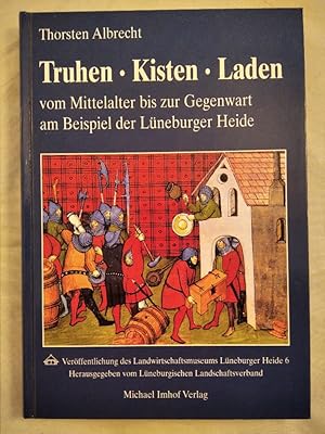 Bild des Verkufers fr Truhen. Kisten. Laden vom Mittelalter bis zur Gegenwart am Beispiel der Lneburger Heide. zum Verkauf von KULTur-Antiquariat