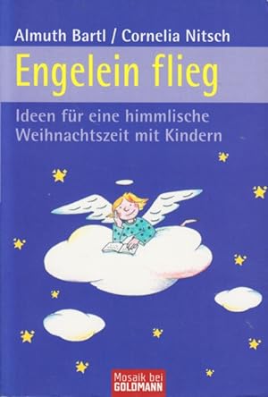 Seller image for Engelein flieg - Ideen fr eine himmlische Weihnachtszeit mit Kindern. for sale by TF-Versandhandel - Preise inkl. MwSt.