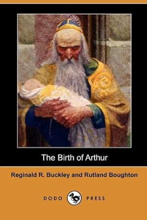 Imagen del vendedor de The Birth of Arthur (Dodo Press) a la venta por WeBuyBooks