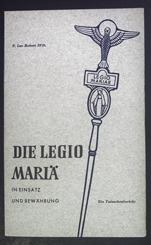 Seller image for Die Legio Mariae in Einsatz und Bewhrung : Ein Tatsachenbericht. for sale by books4less (Versandantiquariat Petra Gros GmbH & Co. KG)