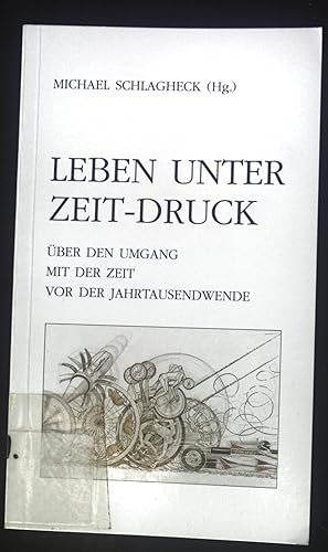 Bild des Verkufers fr Leben unter Zeit-Druck : ber den Umgang mit der Zeit vor der Jahrtausendwende. zum Verkauf von books4less (Versandantiquariat Petra Gros GmbH & Co. KG)